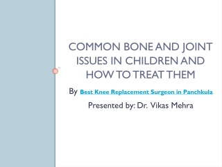 Best Knee replacement surgeon in Panchkula - Dr. Vikas Mehra