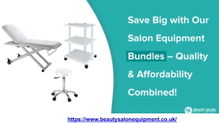 Save Big with Our Salon Equipment Bundles – Quality & Affordability Combined!.pptx