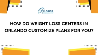 How Do Weight Loss Centers in Orlando Customize Plans for You?