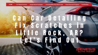 Can Car Detailing Fix Scratches in Little Rock, AR? Let's Find Out
