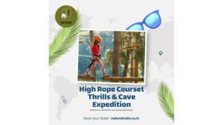 High Rope Courset Thrills and Cave Expedition