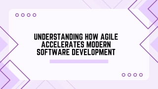 understanding how agile accelerates modern