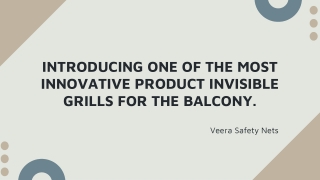 Introducing one of the most innovative product invisible grills for the balcony.