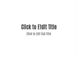 click to e1dit title click to edit sub title