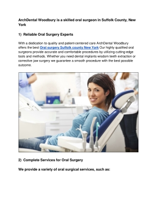 ArchDental Woodbury is a skilled oral surgeon in Suffolk County, New York