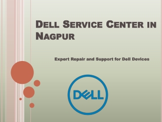 Trust the Experts at Nagpur’s Dell Service Center for Genuine Repairs