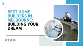 Melbourne Home Builders: Crafting Homes That Inspire