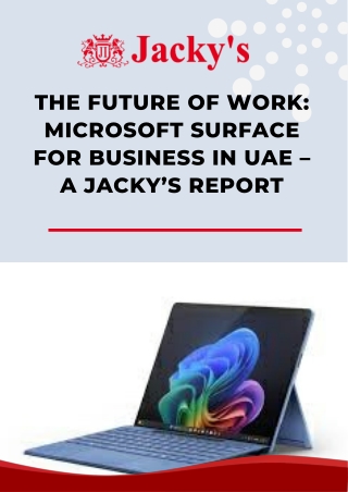 The Future of Work Microsoft Surface for Business in UAE – A Jacky’s Report