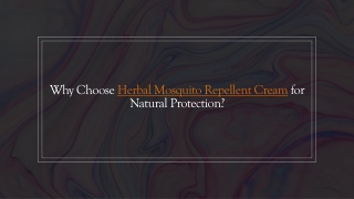Why Choose Herbal Mosquito Repellent Cream for Natural Protection