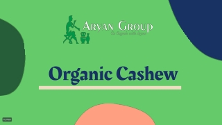 Organic Cashew - Organic Cashew Nuts Supplier In India.