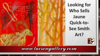 looking for who sells jaune quick to see smith art