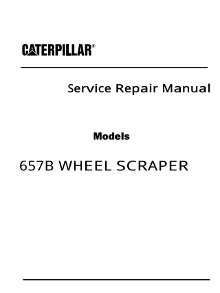 Caterpillar Cat 657B WHEEL SCRAPER (Prefix 47M) Service Repair Manual Instant Download