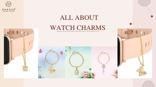 all about watch charms