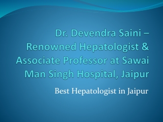Dr. Devendra Saini – Renowned Hepatologist & Associate Professor at Sawai Man Si