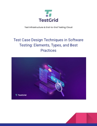 Test Case Design Techniques in Software Testing_ Elements, Types, and Best Practices