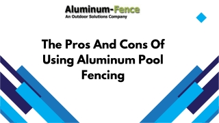 The Pros And Cons Of Using Aluminum Pool Fencing