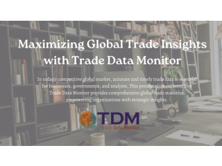 Maximizing Global Trade Insights with Trade Data Monitor