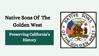 Native Sons Of The Golden West- Preserving California’s History
