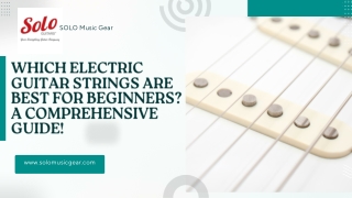 Which Electric Guitar Strings Are Best for Beginners A Comprehensive Guide!