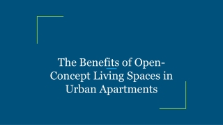 the benefits of open concept living spaces in urban apartments