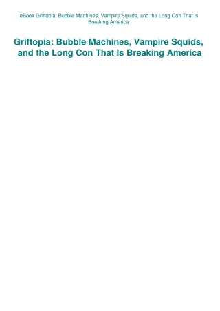 eBook Griftopia Bubble Machines  Vampire Squids  and the Long Con That Is Breaking America