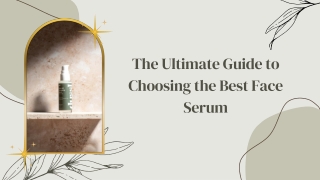 The Ultimate Guide to Choosing the Best Face Serum