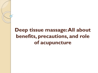 Deep tissue massage: All about benefits, precautions, and role of acupuncture