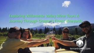 Exploring Willamette Valley Wine Tours A Journey Through Oregon’s Finest Vineyards