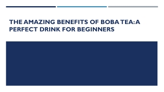 The Amazing Benefits of Boba Tea: A Perfect Drink for Beginners