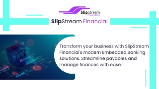 Transform your business with SlipStream Financial's modern Embedded Banking solutions. Streamline payables and manage fi