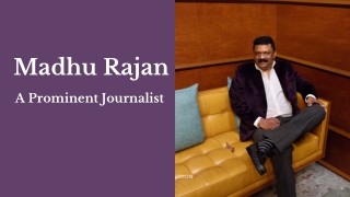 Madhu Rajan - A Prominent Journalist
