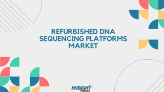 refurbished dna sequencing platforms market