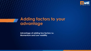 The Power of Two Factors: Momentum and Low Volatility Strategies | UTI MF