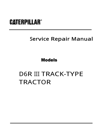 Caterpillar Cat D6R III TRACK-TYPE TRACTOR (Prefix HCD) Service Repair Manual Instant Download