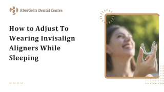 how to adjust to wearing invisalign aligners