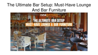 The Ultimate Bar Setup_ Must-Have Lounge And Bar Furniture