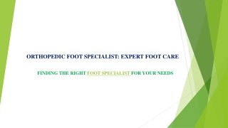 Orthopedic Foot Specialist : Expert Foot Care