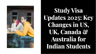 Study Visa Updates 2025: Key Changes in US, UK, Canada & Australia for Indian St