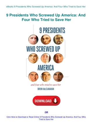 eBooks 9 Presidents Who Screwed Up America And Four Who Tried to Save Her
