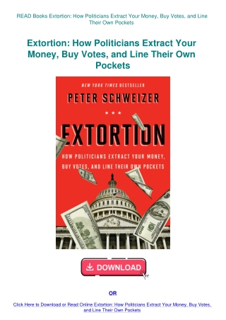 READ Books Extortion How Politicians Extract Your Money  Buy Votes  and Line Their Own Pockets