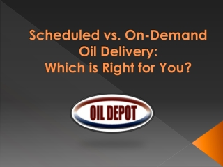 Scheduled vs. On-Demand Oil Delivery Which is Right for You