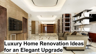 Luxury Home Renovation Ideas for an Elegant Upgrade