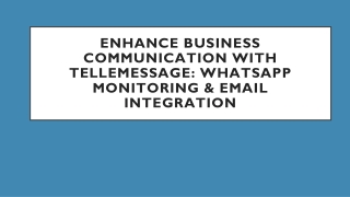 Enhance Business Communication with Tellemessage WhatsApp Monitoring & Email Integration