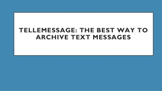 Tellemessage The Best Way to Archive Text Messages