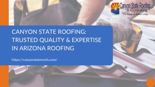 Canyon State Roofing Trusted Quality & Expertise in Arizona Roofing