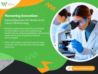 Pioneering Innovation Medical Researcher Clint Winters & the Future of Biotechnology