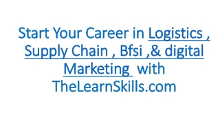 start your career in logistics supply chain bfsi digital marketing with thelearnskills com