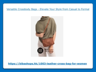 Versatile Crossbody Bags - Elevate Your Style from Casual to Formal