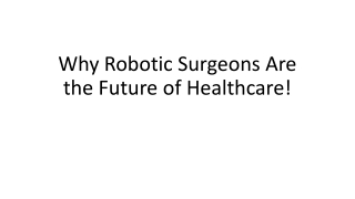 Robotic Surgery vs. Traditional Surgery: Which is Better?