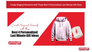 Create Magical Moments with These Best 4 Personalized Last Minute Gift Ideas